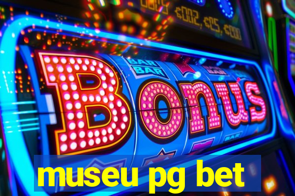 museu pg bet