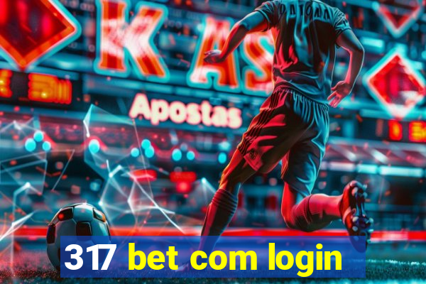 317 bet com login