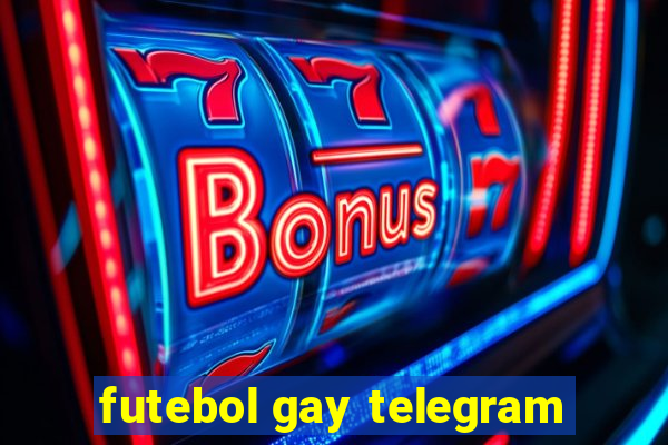 futebol gay telegram