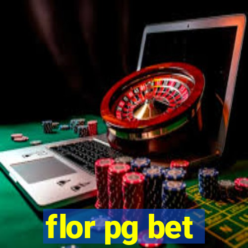 flor pg bet