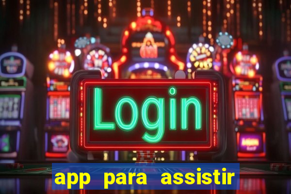 app para assistir todos os jogos de futebol