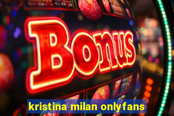 kristina milan onlyfans