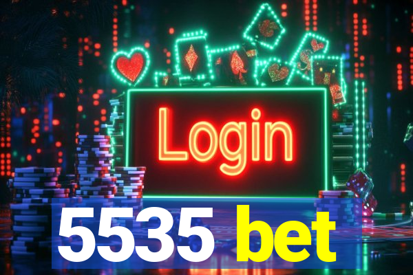 5535 bet