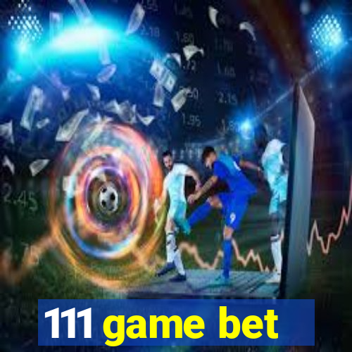 111 game bet