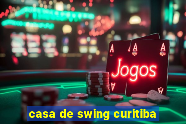 casa de swing curitiba