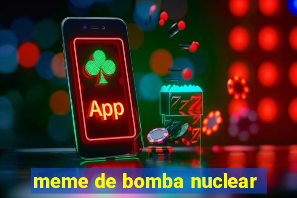 meme de bomba nuclear