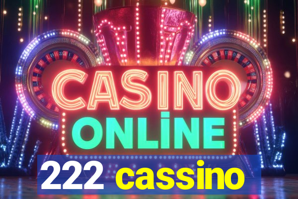 222 cassino