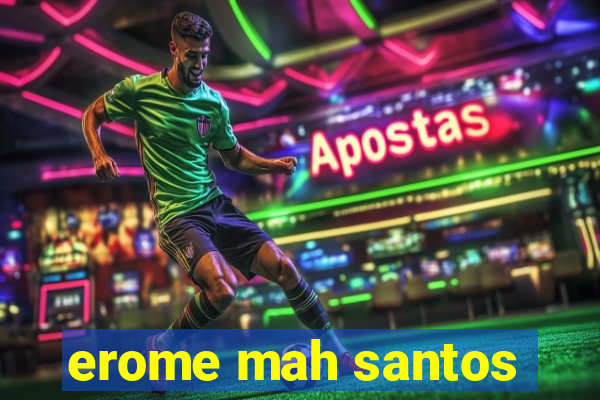 erome mah santos