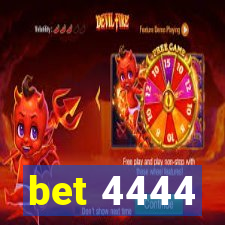 bet 4444