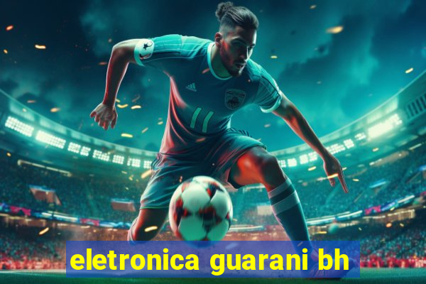 eletronica guarani bh