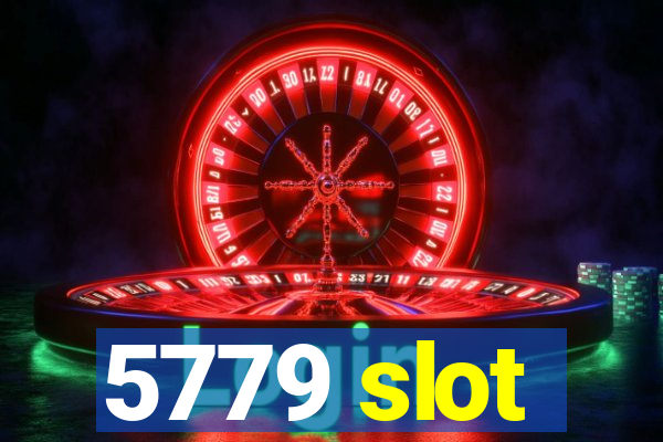 5779 slot