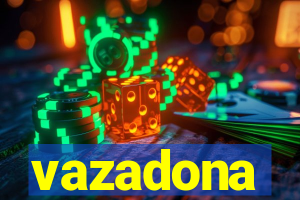 vazadona