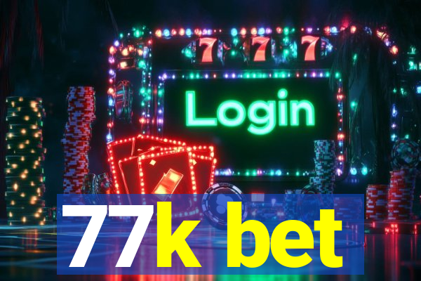 77k bet