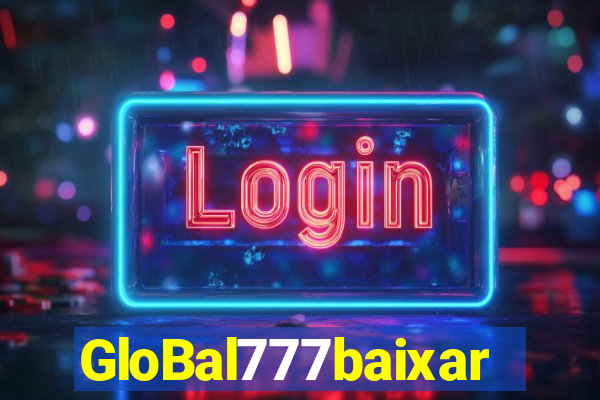 GloBal777baixar