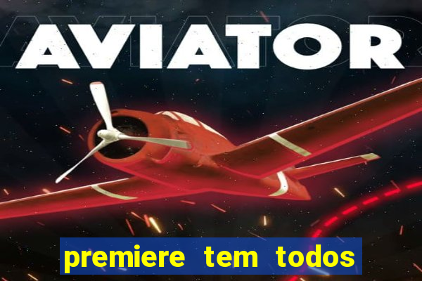 premiere tem todos os jogos