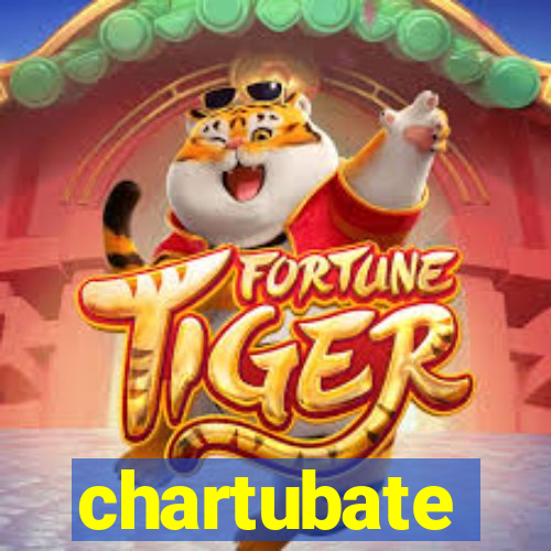 chartubate