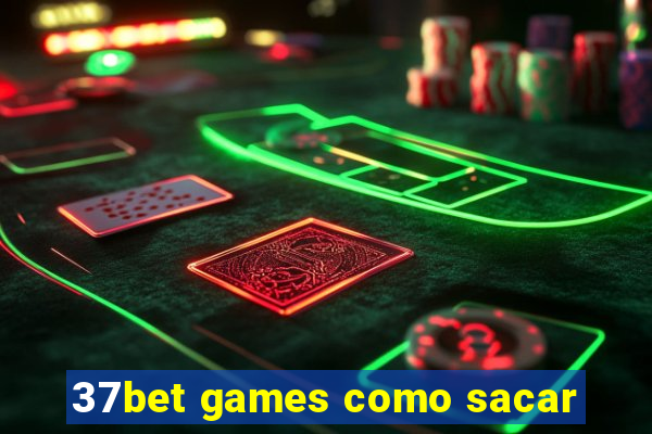 37bet games como sacar