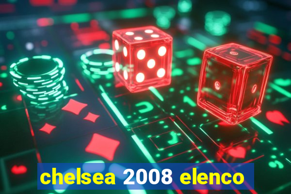 chelsea 2008 elenco