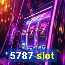 5787 slot