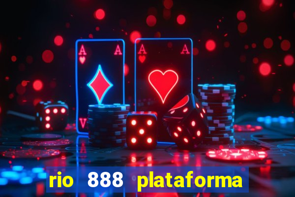 rio 888 plataforma de jogos