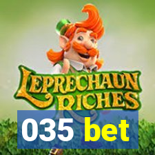 035 bet