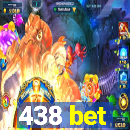 438 bet