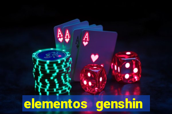 elementos genshin impact fraquezas