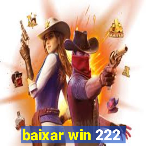 baixar win 222