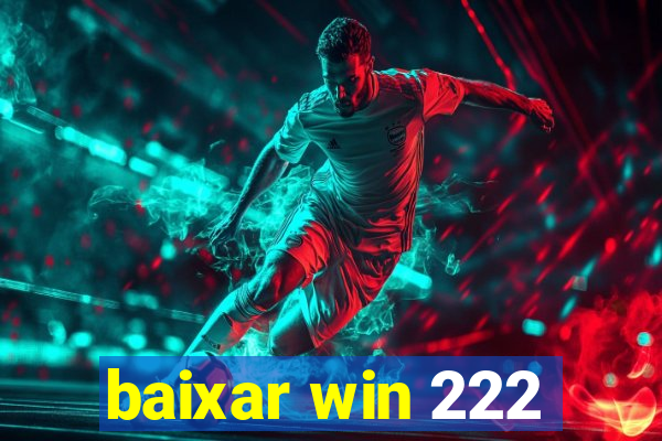 baixar win 222