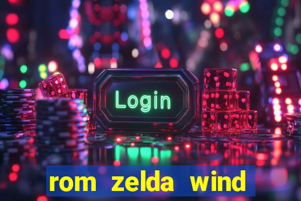 rom zelda wind waker pt br