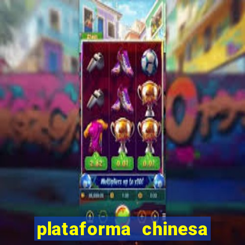 plataforma chinesa do tigrinho