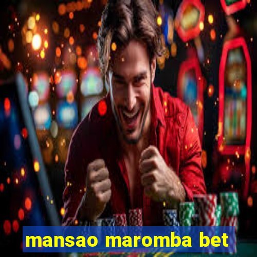 mansao maromba bet