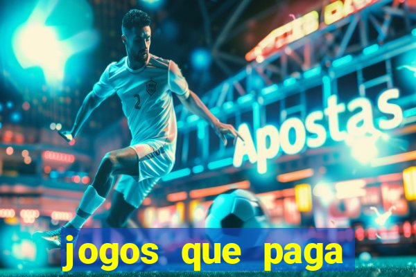 jogos que paga dinheiro de verdade no paypal