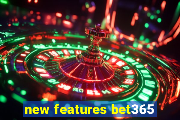 new features bet365