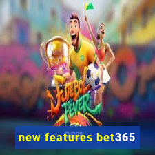 new features bet365