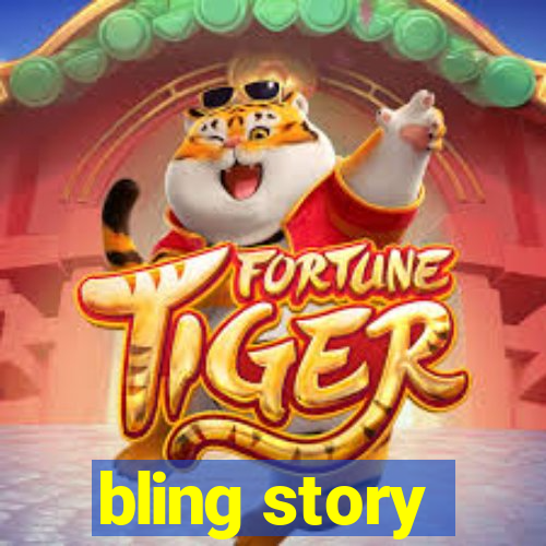 bling story