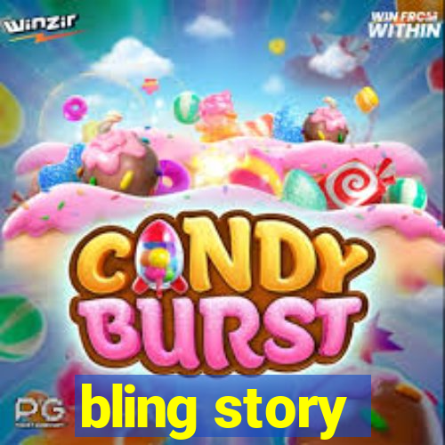 bling story