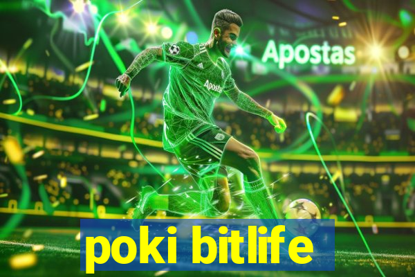 poki bitlife