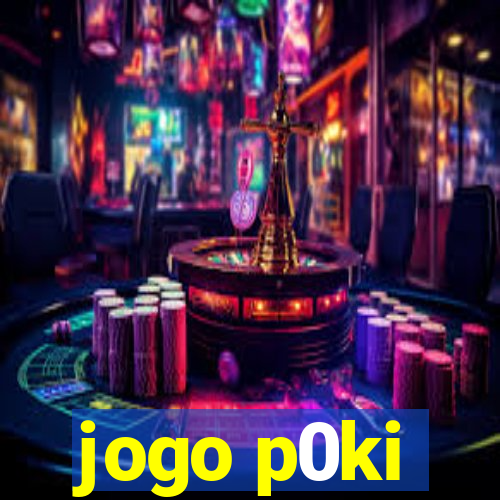 jogo p0ki