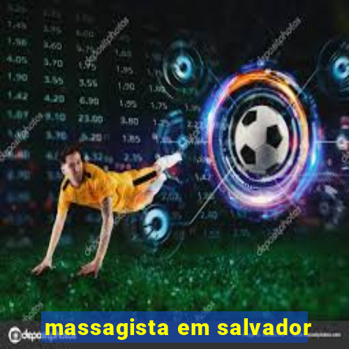 massagista em salvador