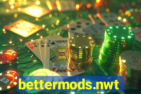 bettermods.nwt