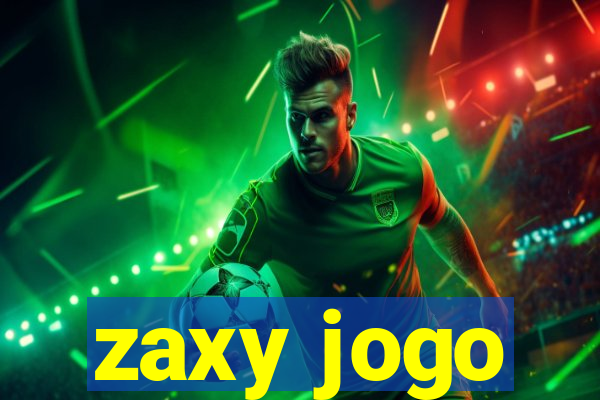 zaxy jogo