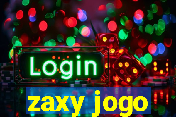 zaxy jogo