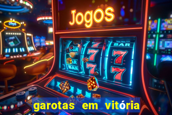 garotas em vitória da conquista