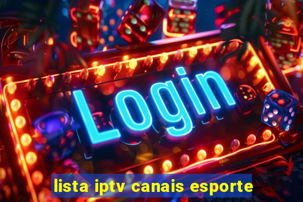 lista iptv canais esporte