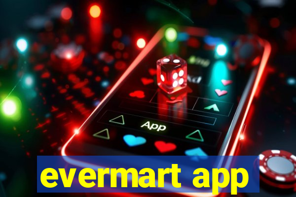 evermart app