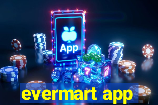 evermart app