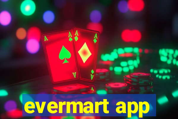 evermart app