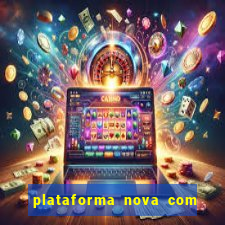 plataforma nova com bonus de cadastro sem deposito