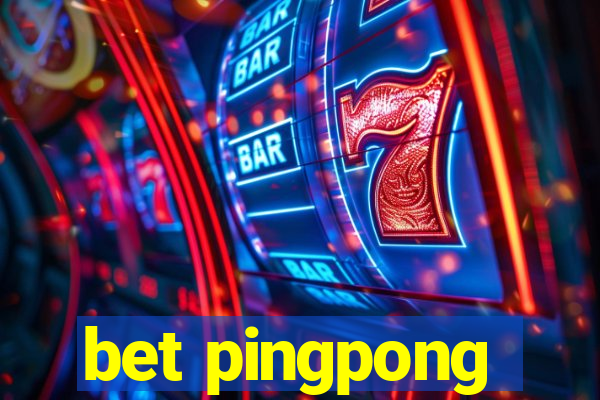 bet pingpong